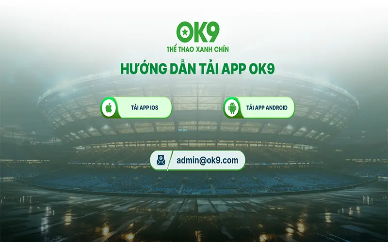 Tải ứng dụng OK9 để trải nghiệm cá cược trực tuyến mọi lúc mọi nơi